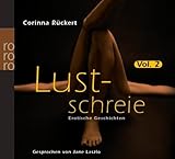 Lustschreie 02. Erotische Geschichten, die verführen - heiß und erregend! Lustschreie 02. Erotische Geschichten, die verführen - heiß und erregend!