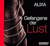 Gefangene der Lust. Autobiographische Schilderung aus dem Sexleben einer devoten Frau Gefangene der Lust. Autobiographische Schilderung aus dem Sexleben einer devoten Frau
