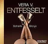 ENTFESSELT - Scharfe Storys - von Frauen für Frauen! Ein Erotik Hörbuch voll anregender Abenteuer ENTFESSELT - Scharfe Storys - von Frauen für Frauen! Ein Erotik Hörbuch voll anregender Abenteuer