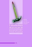 Unbeschreiblich männlich Unbeschreiblich männlich