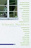 Schwule Nachbarn. 22 Erlebnisse. Erzählungen Schwule Nachbarn. 22 Erlebnisse. Erzählungen