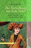 Die Vertreibung aus dem Serail: Europa und die Heteronormalisierung der islamischen Welt Die Vertreibung aus dem Serail: Europa und die Heteronormalisierung der islamischen Welt