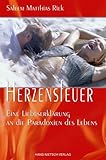 Herzensfeuer. Eine Liebeserklärung an die Paradoxien des Lebens Herzensfeuer. Eine Liebeserklärung an die Paradoxien des Lebens