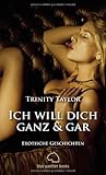 Ich will dich ganz und gar. Erotische Geschichten Ich will dich ganz und gar. Erotische Geschichten