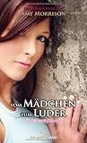 vom Mädchen zum Luder | Erotischer Roman | die Sexabenteuer der Amy Morrison vom Mädchen zum Luder | Erotischer Roman | die Sexabenteuer der Amy Morrison