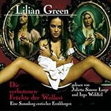 Die verbotenen Früchte der Wollust, 1 Audio-CD Die verbotenen Früchte der Wollust, 1 Audio-CD