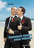 Staatsanwalt vermisst seinen Polizisten Staatsanwalt vermisst seinen Polizisten