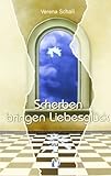 Scherben bringen Liebesglück Scherben bringen Liebesglück
