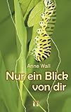 Nur ein Blick von dir Nur ein Blick von dir