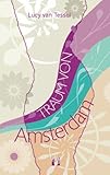 Traum von Amsterdam Traum von Amsterdam