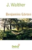 Benjamins Gärten Benjamins Gärten