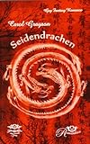 Seidendrachen: Ein sinnlicher romantischer Gay Fantasy Romance Roman Seidendrachen: Ein sinnlicher romantischer Gay Fantasy Romance Roman
