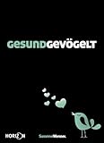GESUNDGEVÖGELT. Jeder redet über Sex. nur nicht über den eigenen... GESUNDGEVÖGELT. Jeder redet über Sex. nur nicht über den eigenen...