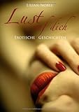 Lust auf dich: Erotische Geschichten Lust auf dich: Erotische Geschichten