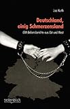 Deutschland, einig Schmerzensland. (SM-) Lebensberichte aus Ost und West Deutschland, einig Schmerzensland. (SM-) Lebensberichte aus Ost und West