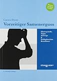 Vorzeitiger Samenerguss - Hintergründe, Tipps, Auswege und Erfolgsberichte Betroffener. Vorzeitiger Samenerguss - Hintergründe, Tipps, Auswege und Erfolgsberichte Betroffener.