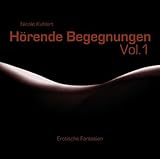 Hörende Begegnungen. Vol. 1. Erotische Fantasien Hörende Begegnungen. Vol. 1. Erotische Fantasien