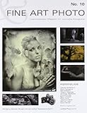 FINE ART PHOTO Nr. 10: Internationales Magazin für sinnliche Fotografie FINE ART PHOTO Nr. 10: Internationales Magazin für sinnliche Fotografie
