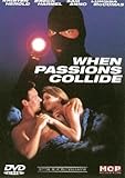 When Passions Collide When Passions Collide