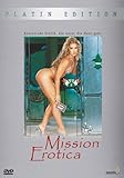 Mission Erotica - knisternde Erotik die unter die Haut geht Mission Erotica - knisternde Erotik die unter die Haut geht