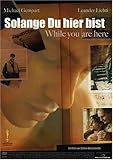 Solange Du hier bist Solange Du hier bist