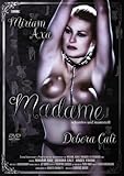 Madame - Schamlos und mannstoll Madame - Schamlos und mannstoll