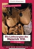 Die Liebesorgien des Heinrich VIII Die Liebesorgien des Heinrich VIII