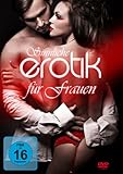 Sinnliche Erotik für Frauen Sinnliche Erotik für Frauen
